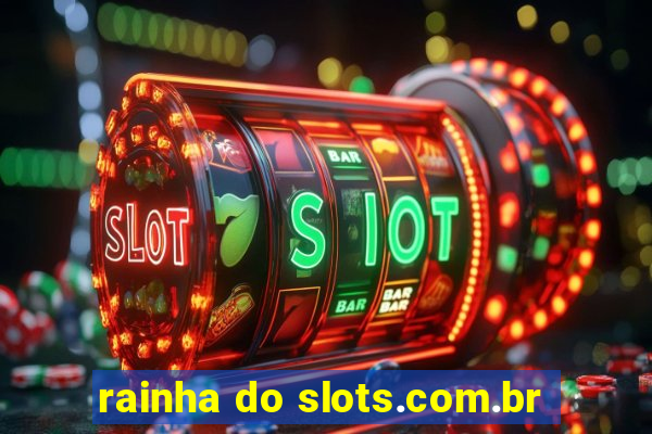 rainha do slots.com.br